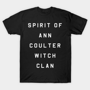 Sprit of Ann Coulter Witch Clan T-Shirt